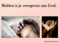 Bidden is je overgeven aan God